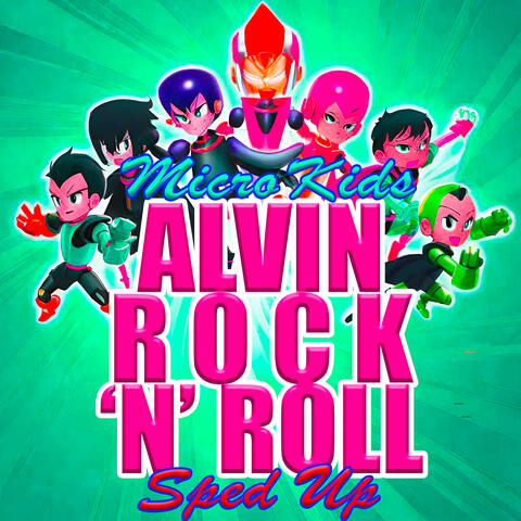 Alvin Rock 'n' Roll (Sped Up)