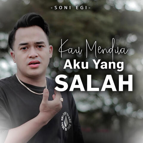 Kau Mendua Aku Yang Salah