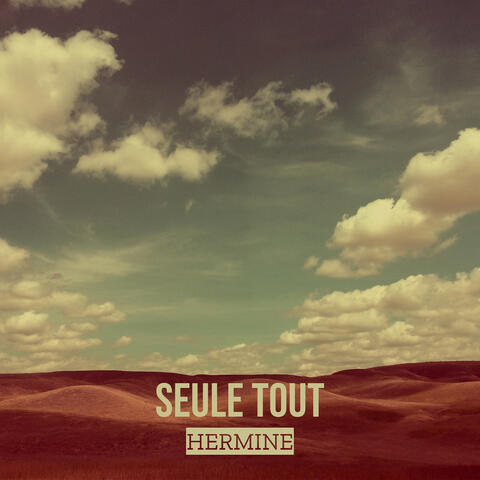 Seule tout
