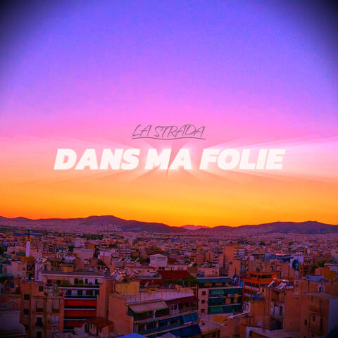 Dans ma folie