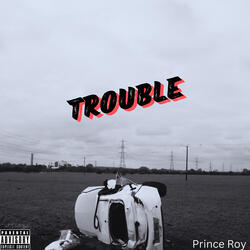 Trouble