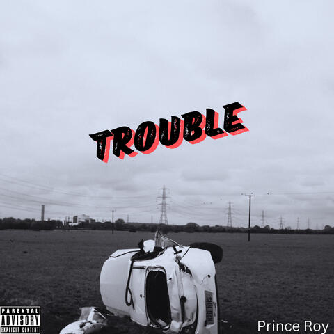 Trouble