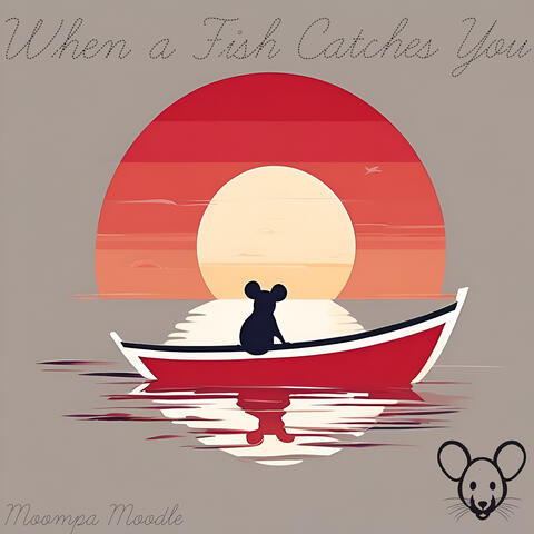 When a Fish Catches You