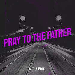 Pray to the Father