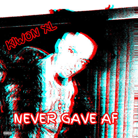 Never Gave Af