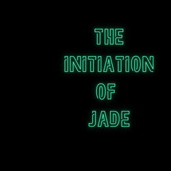 The Initiation of Jade