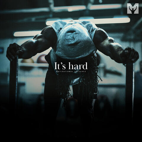 It's Hard (Motivational Speech)
