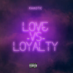Love vs. Loyalty