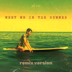 Meet Me in the Summer - DJ Teuchi Remix