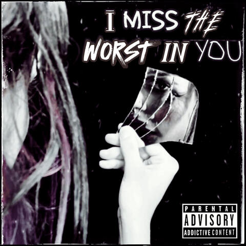 I Miss the Worst in You