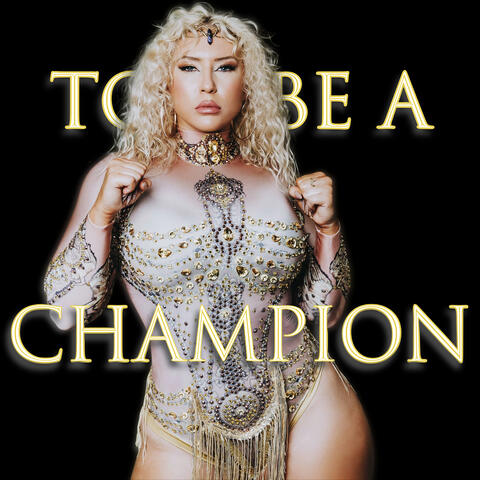 To Be a Champion