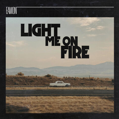 Light Me on Fire