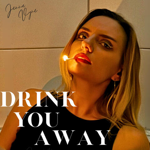 Drink You Away