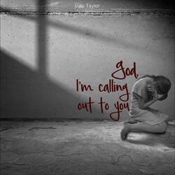 God, I'm Calling out to You