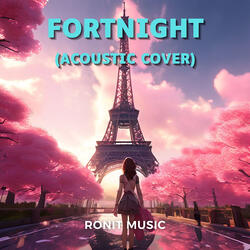 Fortnight (Acoustic Cover)