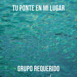 Tu Ponte En Mi Lugar