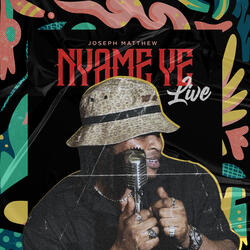 Nyame Ye (Live)