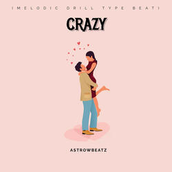 Crazy (Melodic Drill Type Beat)