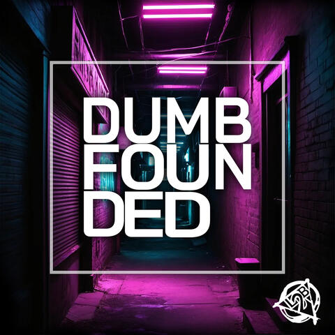 DUMBFOUNDED