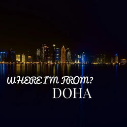 Where I'm from? Doha