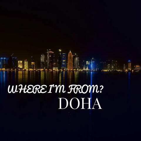 Where I'm from? Doha