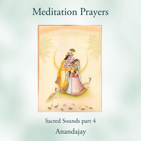 Meditation Prayers Sacred Sounds, Pt. 4