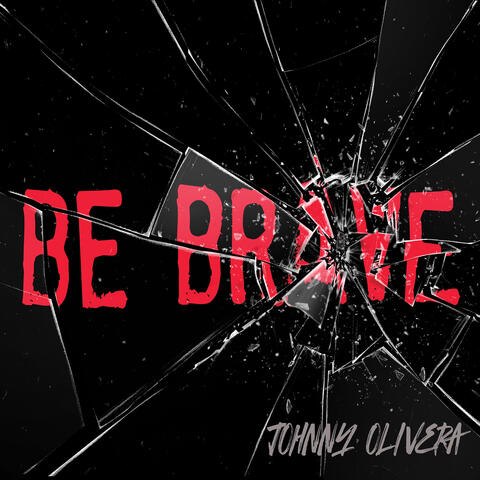 Be Brave