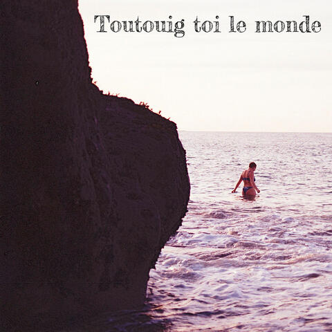 Toutouig toi le monde