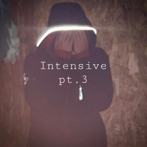 Intensive Pt.3