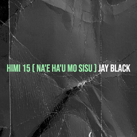 Himi 15 ( Na'e Ha'u Mo Sisu )