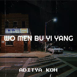 Wo Men Bu Yi Yang