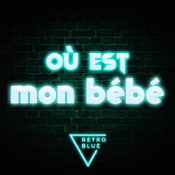 où est mon bébé