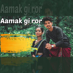 Aamak Gi Ror