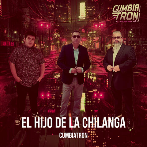 El Hijo De La Chilanga