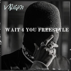 Wait 4 You (Freestyle)