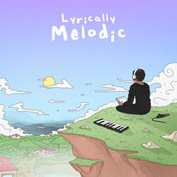 Lyrically Melodic