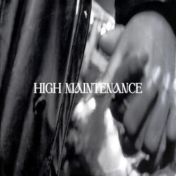 High Maintenance