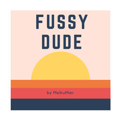 Fussy Dude