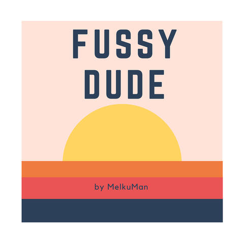 Fussy Dude