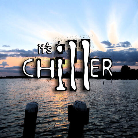 It's Chiller
