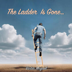The Ladder Is Gone