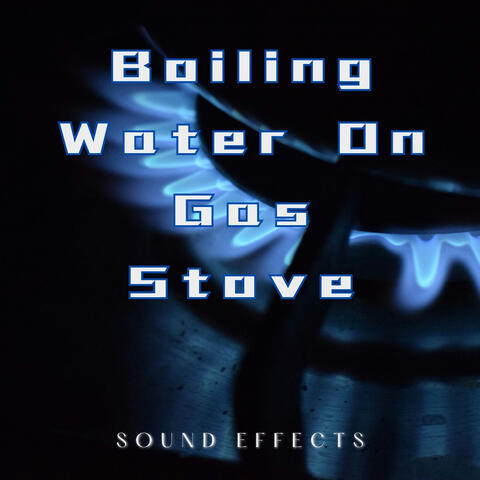 Boiling Water on Gas Stove Sound Effects