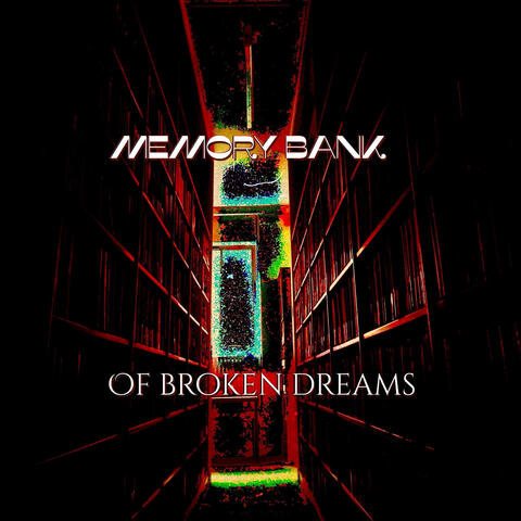 Memory bank of Broken dreams