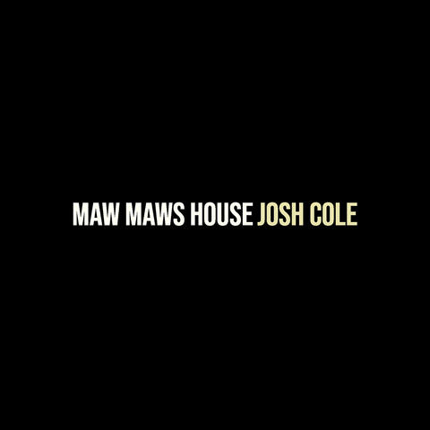 Maw Maws House