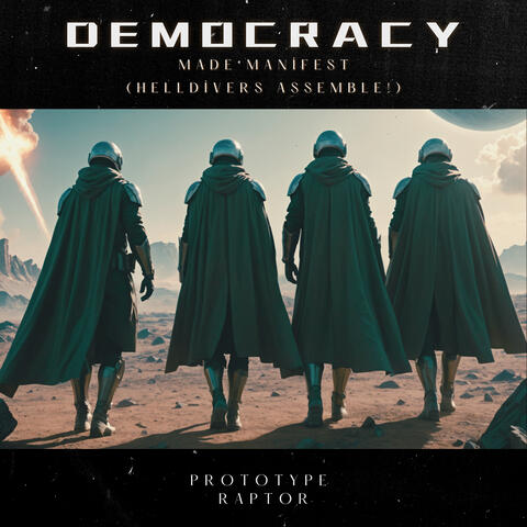 Democracy Made Manifest (Helldivers Assemble!)
