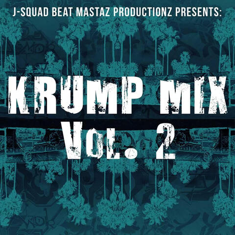 J-Squad Krump Mix Vol. 2