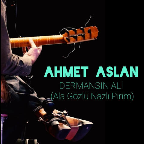 Dermansın Ali (Ala Gözlü Nazlı Pirim)