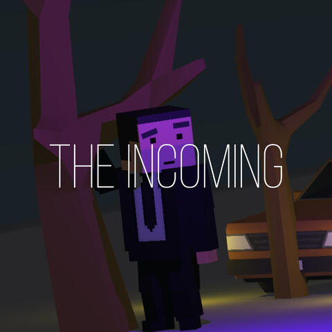 The Incoming