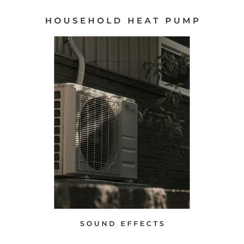 Household Heat Pump Sound Effects