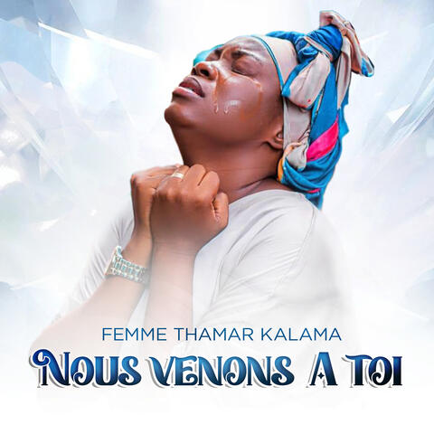 Nous Venons a Toi